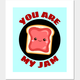 You Are My Jam | Jam Pun Posters and Art